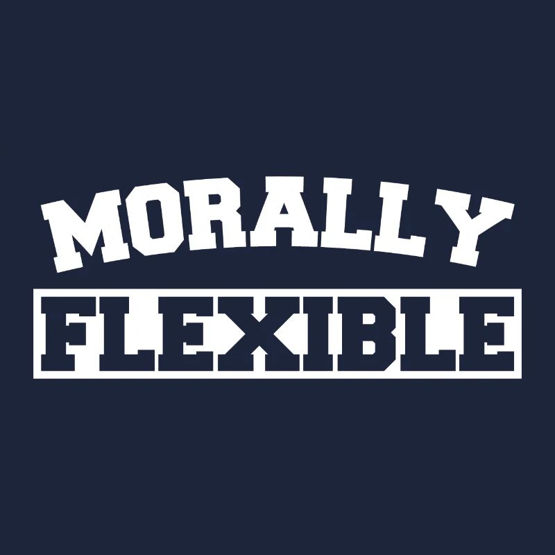 MORALLY FLEXIBLE
