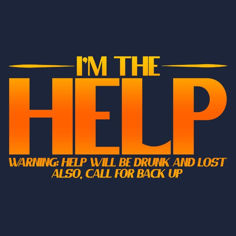 I'm The Help, Warning, Help Will Be Drunk 3
