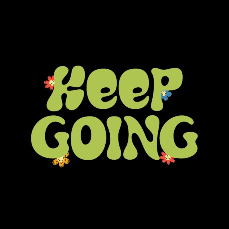 keep going