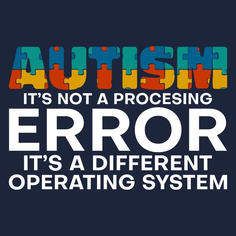 Autism, It's A Different Operating System 4