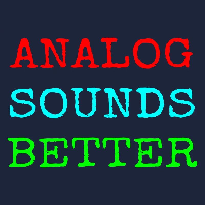 Analog Sound Better