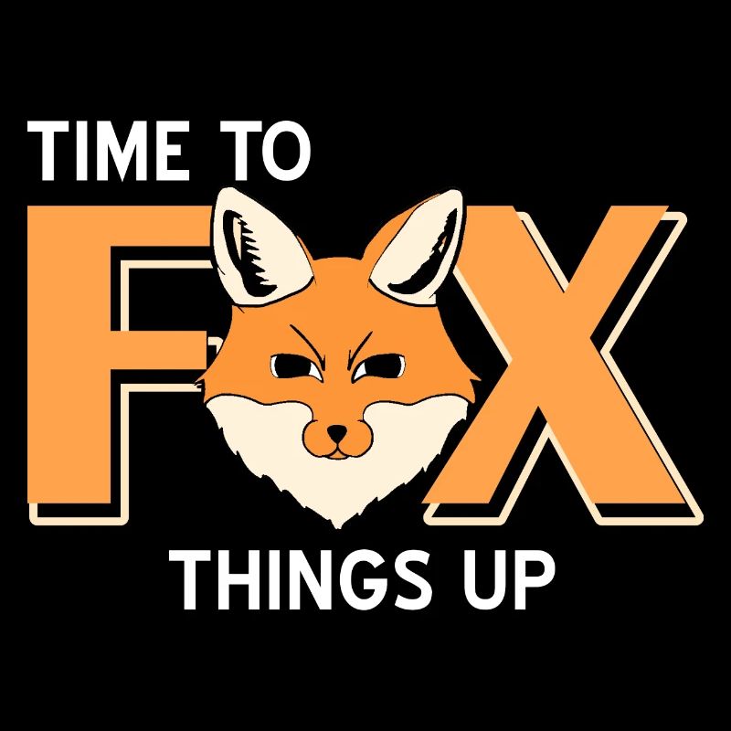 Drôle de temps pour FOX Things Up Fox Lover Designs