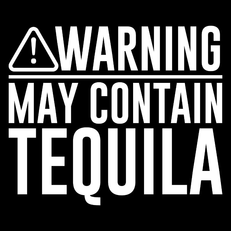 Warning May Contain Tequila