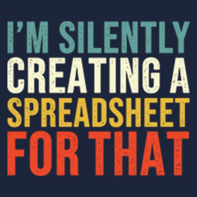 I m Silently Creating A Spreadsheet For That