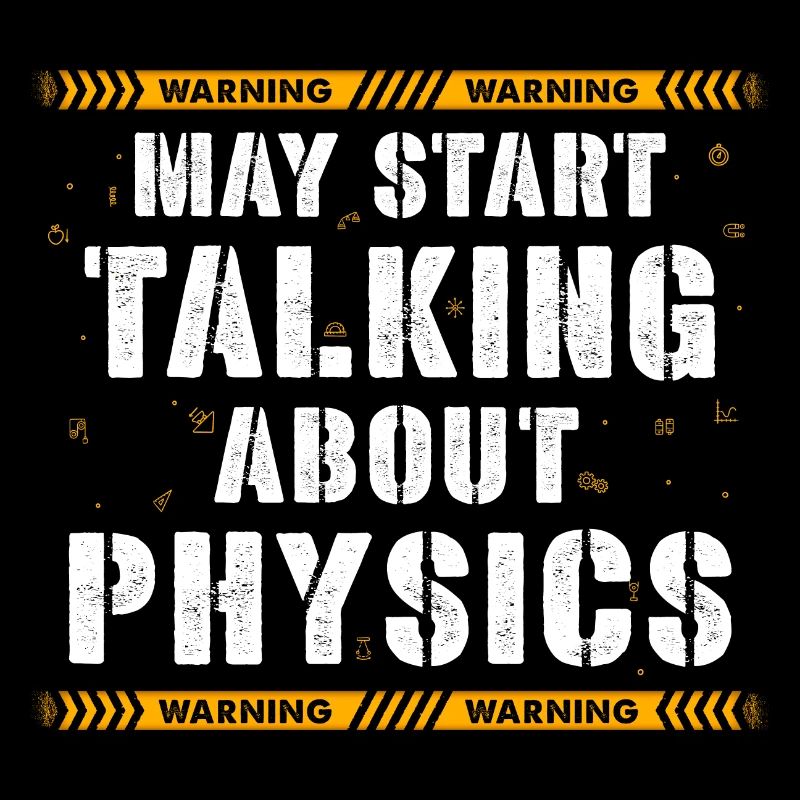 Warning May Start Talking About Physics
