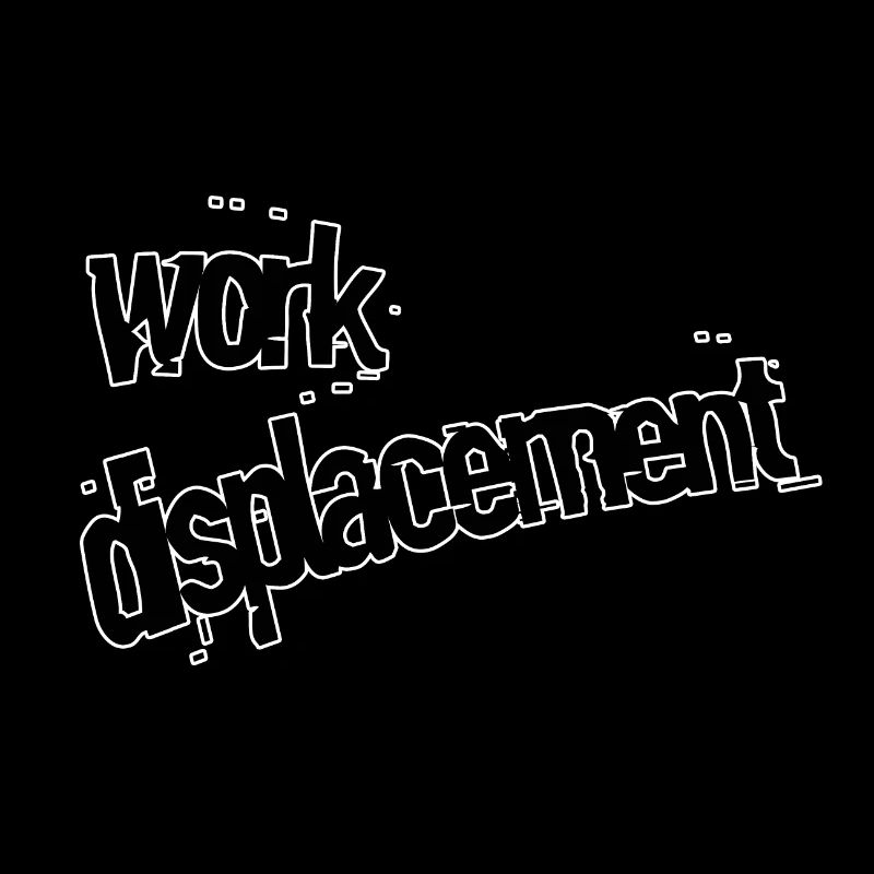 Work displacement