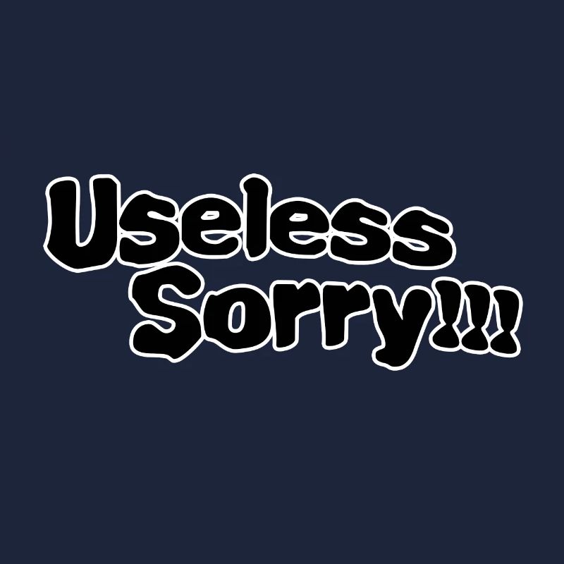 Useless sorry