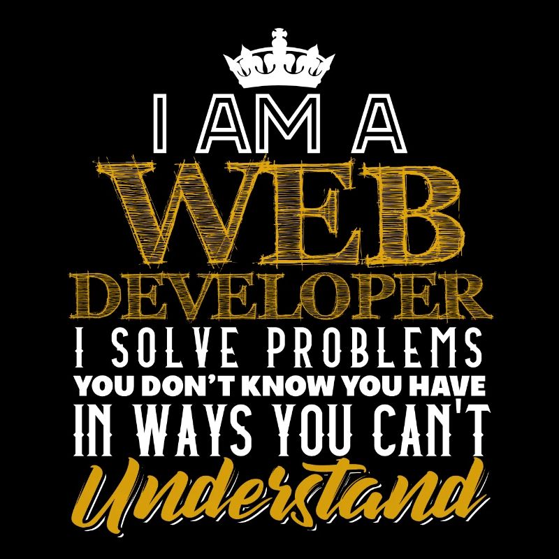 I Am A Webdeveloper I Solve Problems