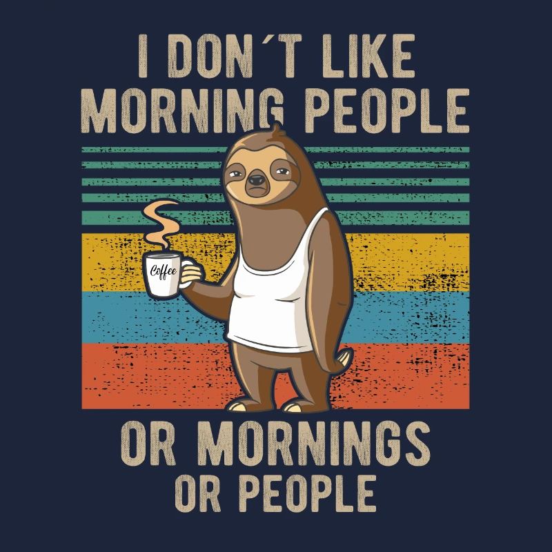 Drink Coffee I Hate People and i know things lazy