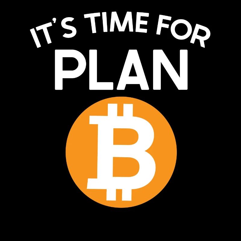 Time For Plan B Bicoin BTC Crypto Moon