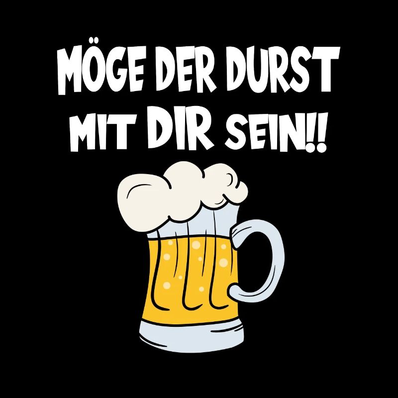 Möge der Durst mit dir sein! Biertrinker Bierfest
