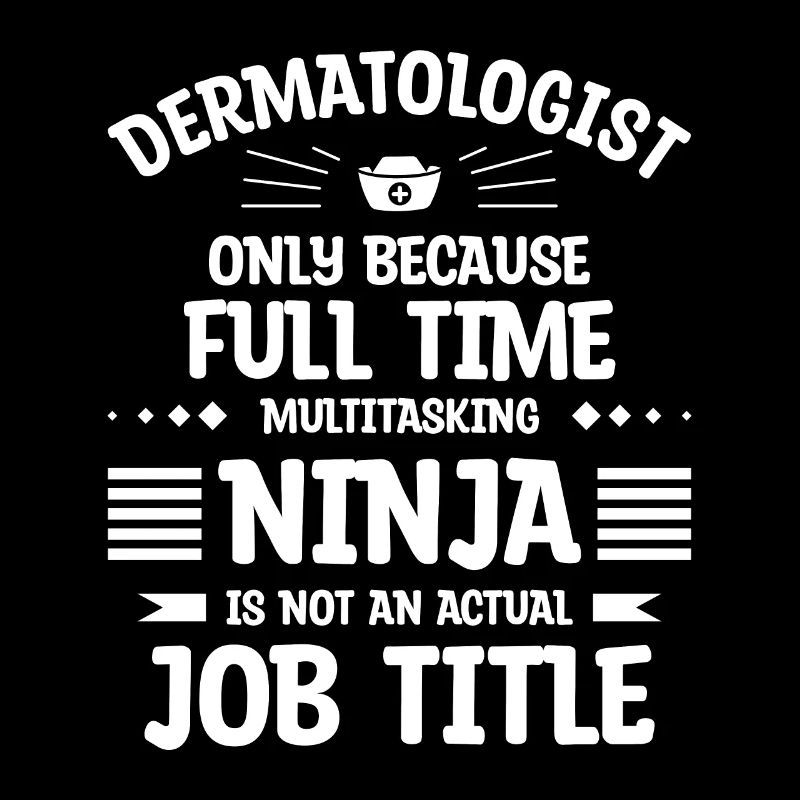 Dermatologue uniquement parce que multitâche à temps plein