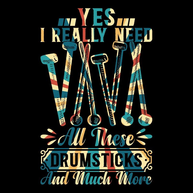 Drum Player Drummer I Really Need All These Drumst