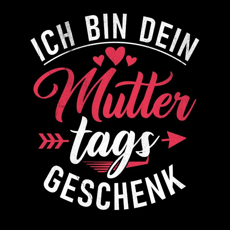 Ich bin dein Muttertagsgeschenk