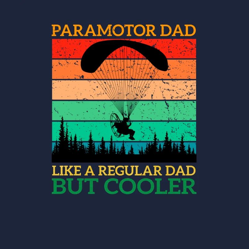 Paramotor Dad Paramotor Pilot Paraglider Lover