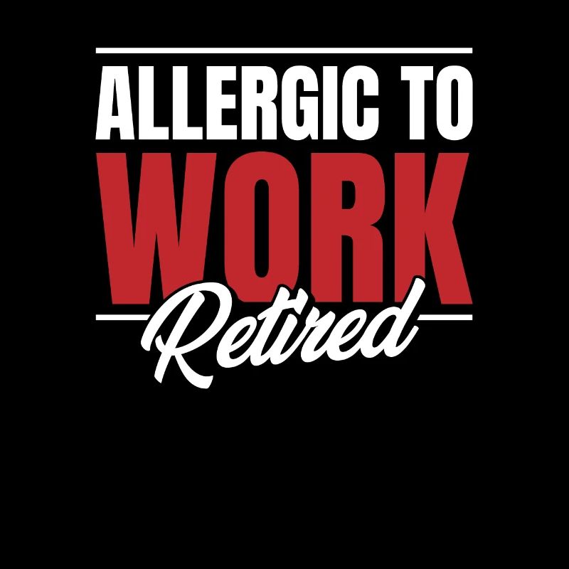 Rentner Rente Witzig Allergic To Work