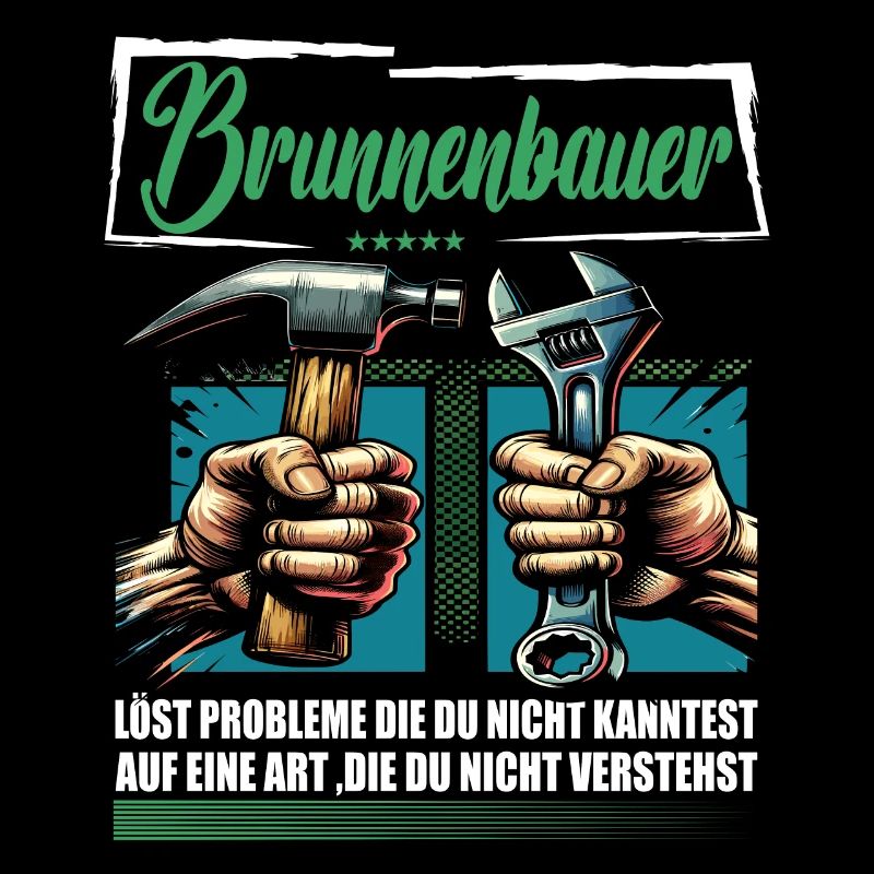 Brunnenbauer Beruf mit lustigen Spruch