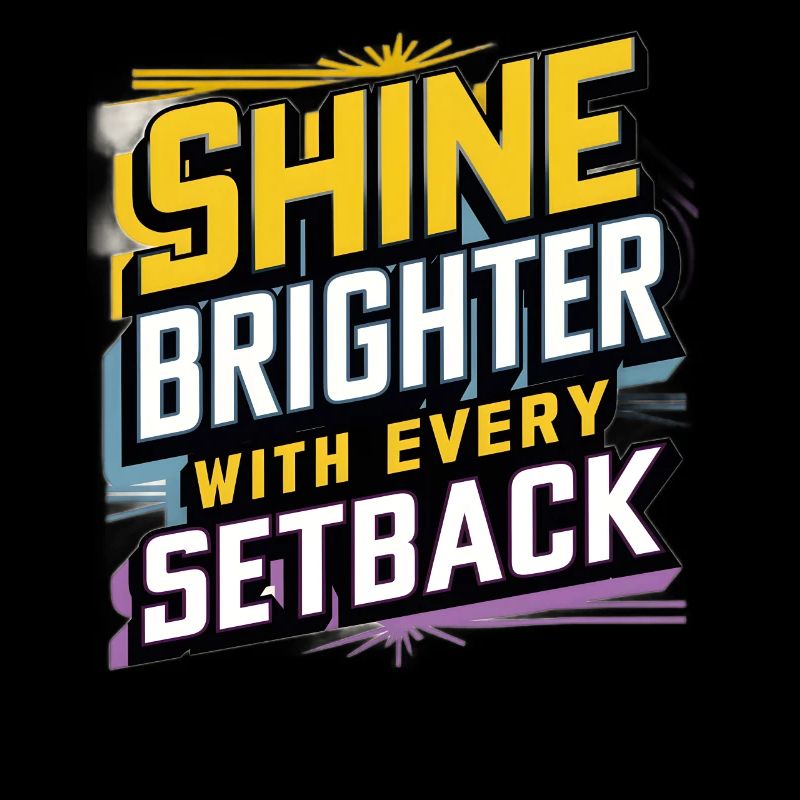 Shine brighter with every setback Art Print