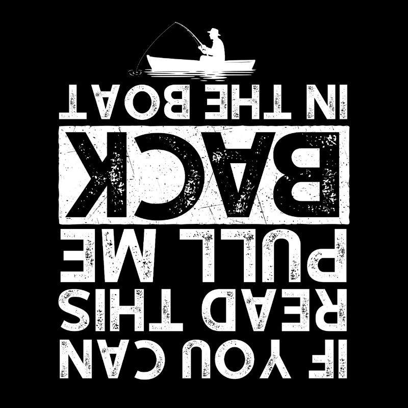 If You Can Read This Pull Me Back In Boat