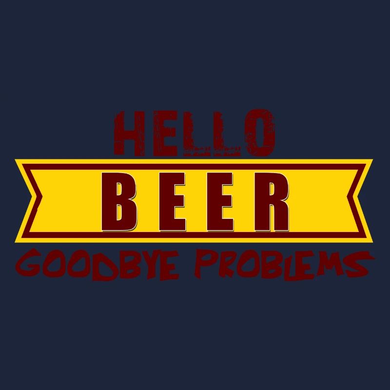 Hello BEER goodbye problems, hallo Bier tschüs Pro