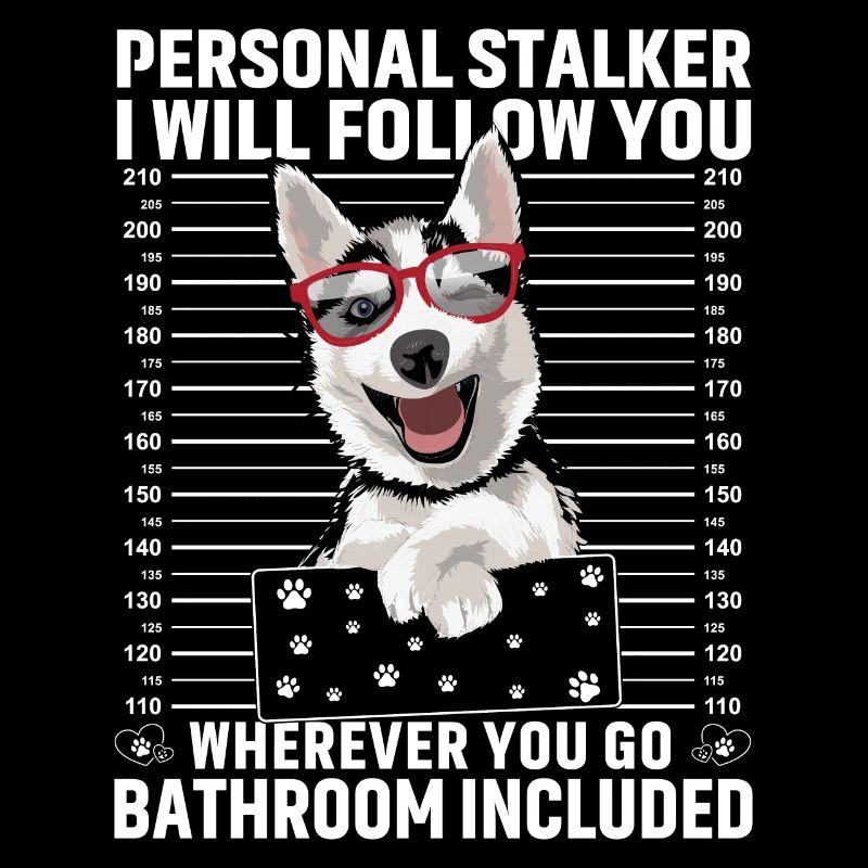 Husky Stalker Lustiger Spruch