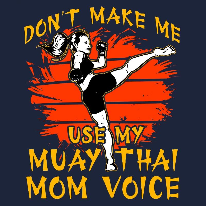 Ne me forcez pas à utiliser ma voix de maman Muay Thai