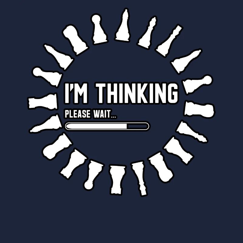 Chess Humor – I'm Thinking