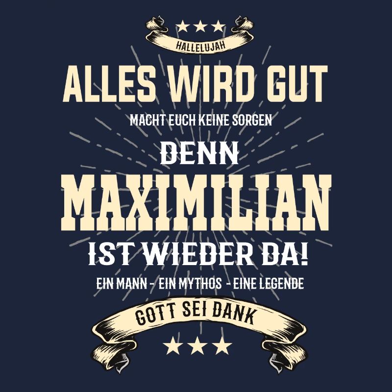 alles wird gut denn Maximilian Ist da T-Shirt