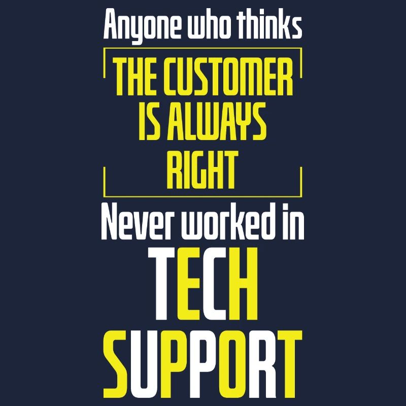 Tech Support Customer Is Right