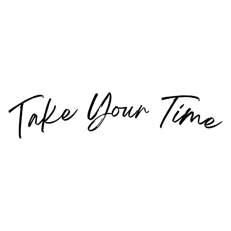 Take Your Time