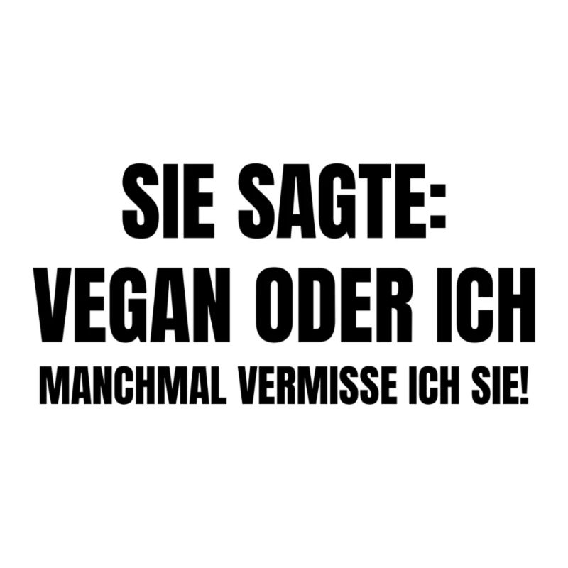 Vegan oder ich Funny Design