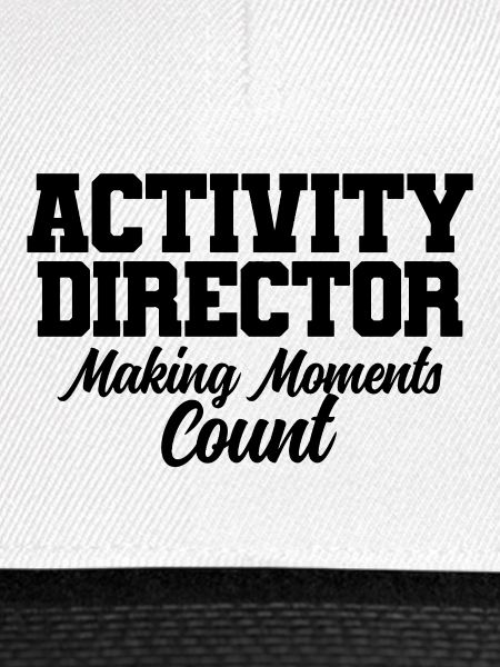 Activity Director Spruch