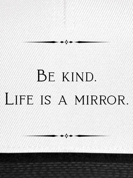 life is a mirror
