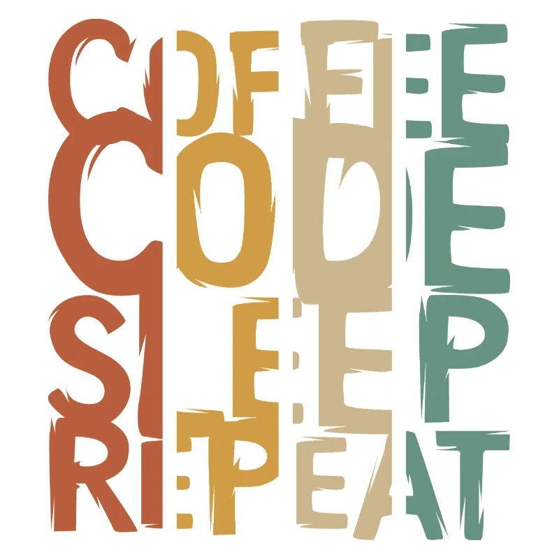 Coffee Code Sleep Repeat – Developer Design