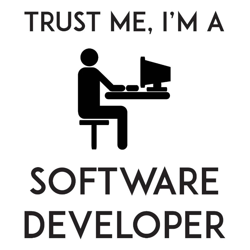 Vertrau mir, ich bin Softwareentwickler