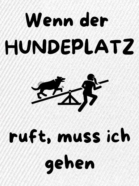 Wenn_der_HUNDEPLATZ_ruft-_muss_ich_gehen_-1-