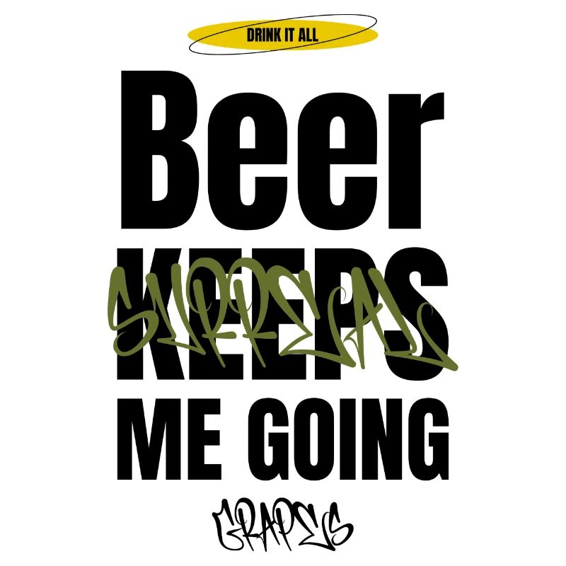 Beer keeps me going