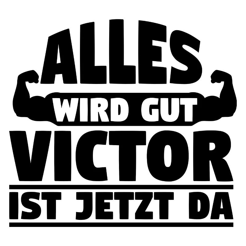 Alles wird gut Victor ist jetzt da
