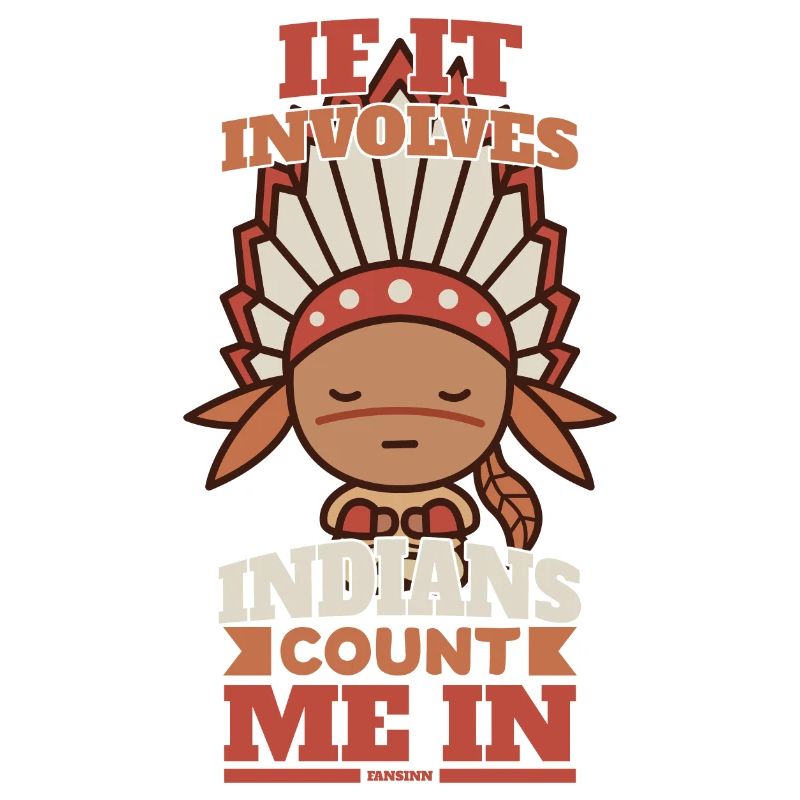 Si cela implique des Indiens, comptez-moi dans
