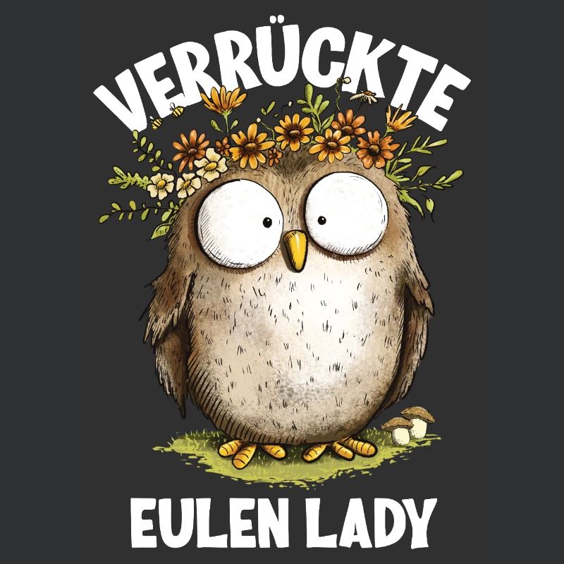 Eule mit Spruch Verrückte Eulen Lady