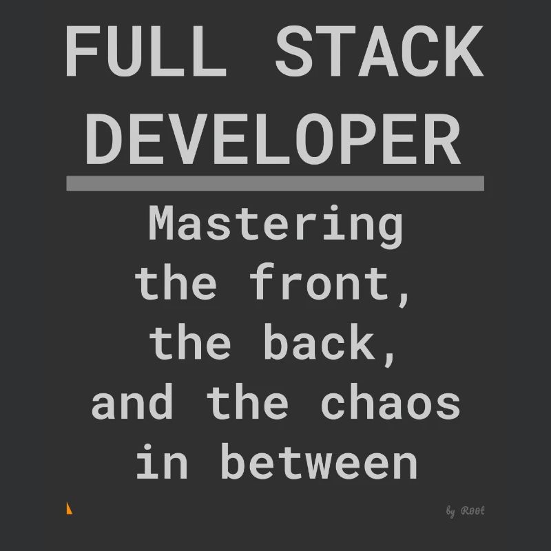 Full Stack Develo: Front, Back, and Chaos