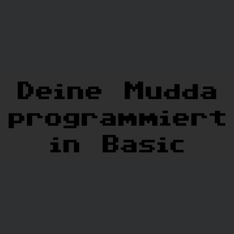 Deine Mudda programmiert in Basic