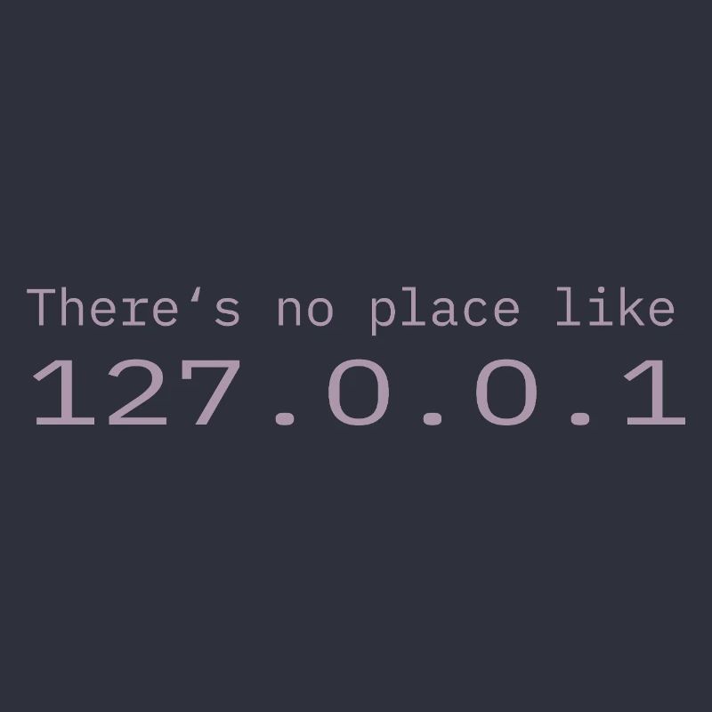 Programmeur Nerd IT Aucun endroit comme Localhost