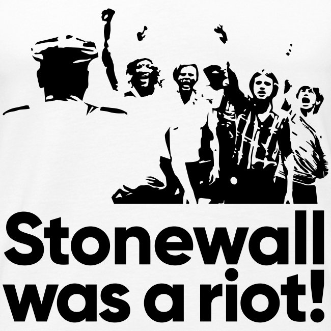 Stonewall was a riot!