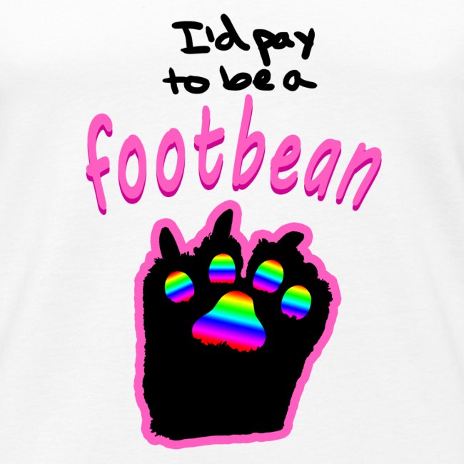 I'd pay to be a footbean