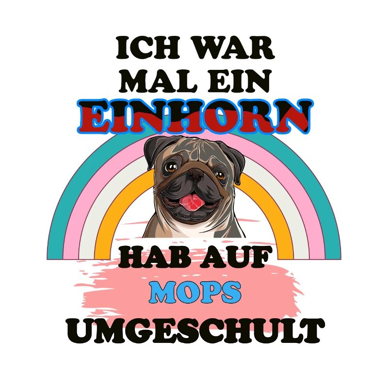 Hunde Mops war Einhorn Hunde Mops Spruch