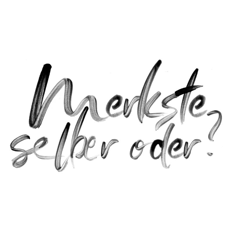 Merkste selber oder Spruch Fun lustig