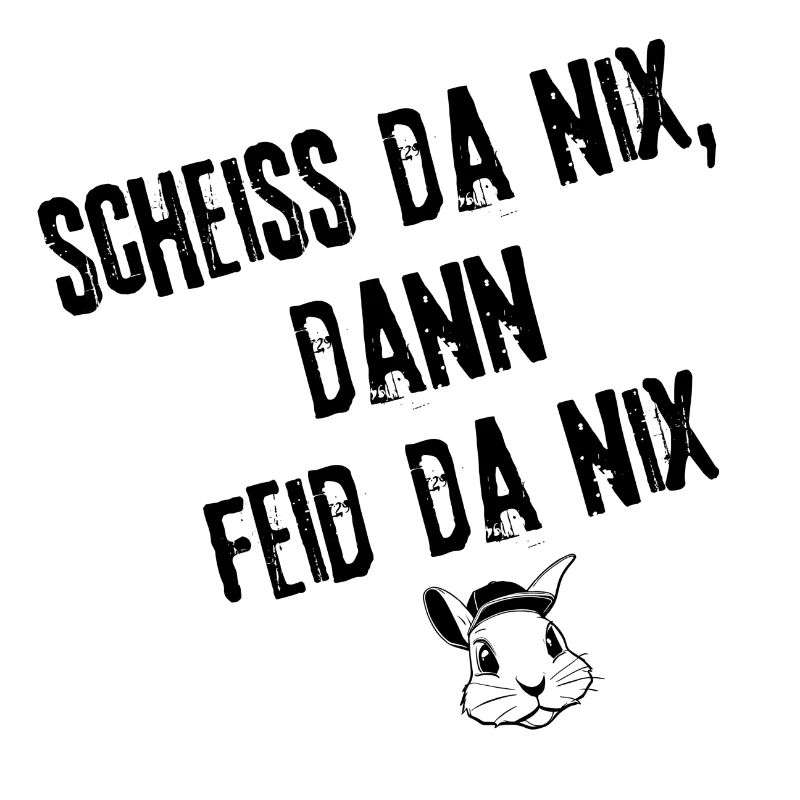 Scheiß da nix Style | Redewendung