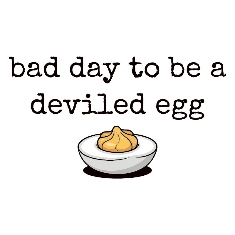 Lustiger Spruch Ei Buffet Essen Bad Day Deviled Eg