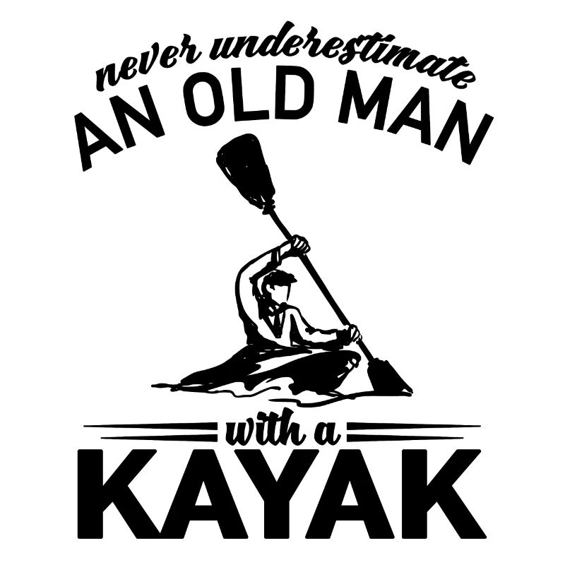 Never Underestimate an old man with a Kayak Papy